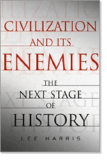 “Civilization and Its Enemies” by Lee Harris